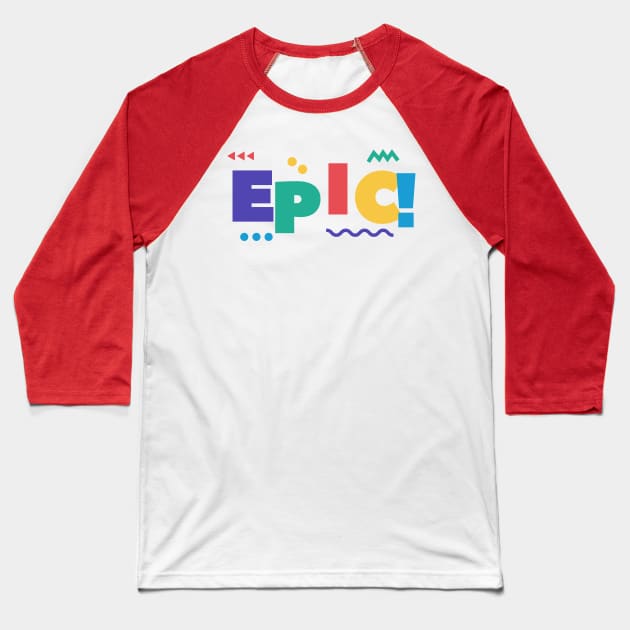 Epic Design Baseball T-Shirt by Aziz